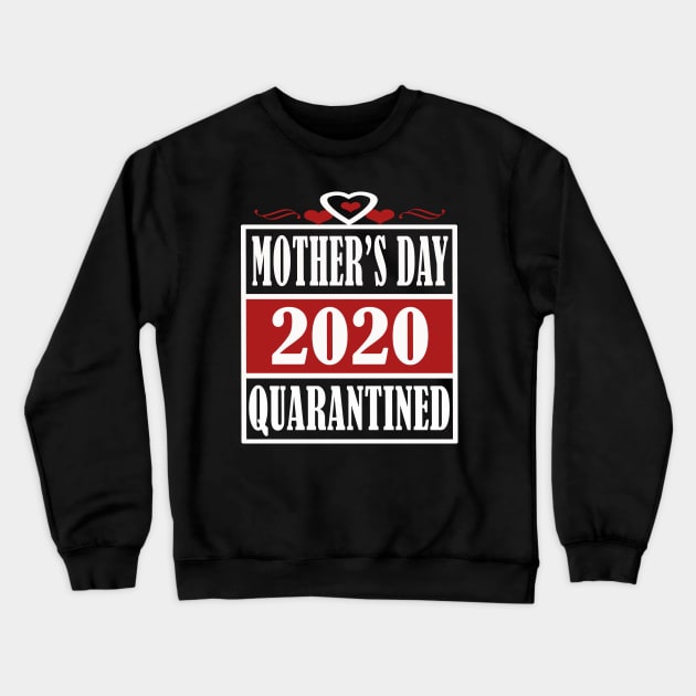 mothers day 2020 quarantine Crewneck Sweatshirt by Elegance14